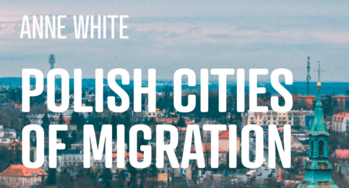 Anne White - Polish Cities of Migration. The Migration Transition in Kalisz, Piła and Płock