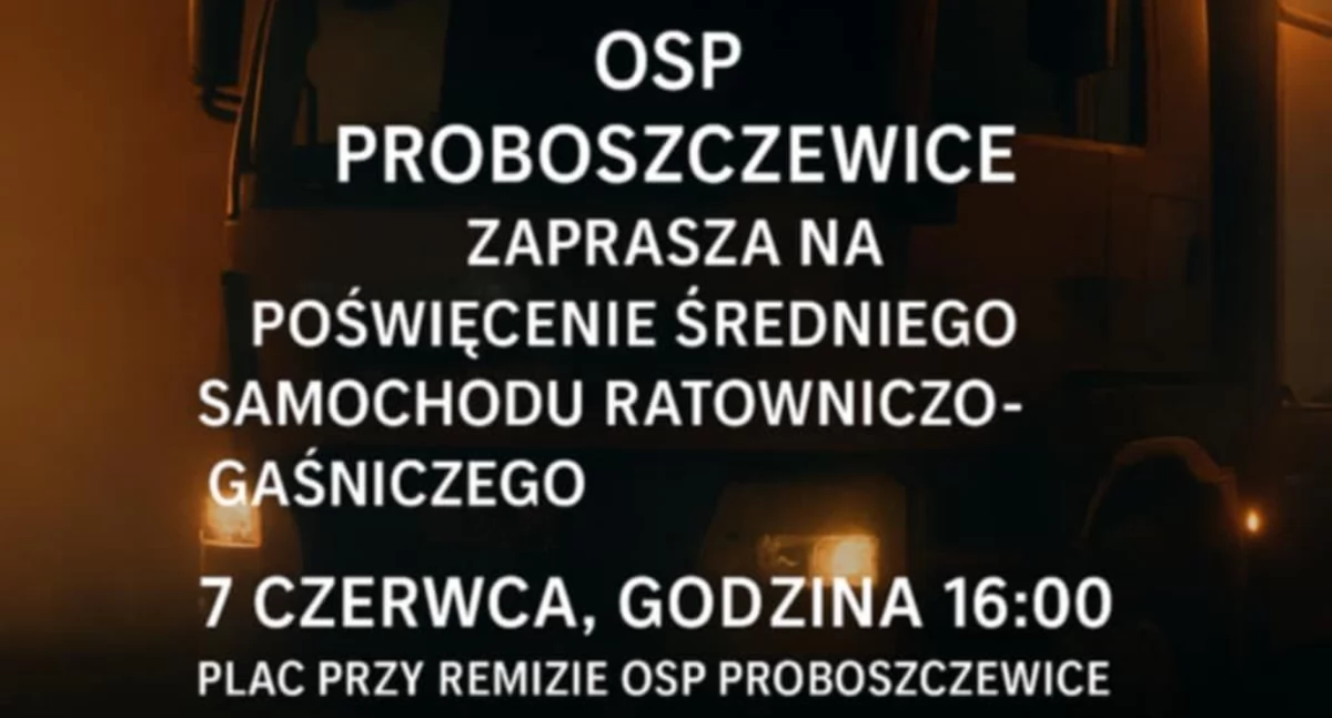 Warto wiedzieć, Strażacy Proboszczewic zapraszają wspólnego świętowania - zdjęcie, fotografia