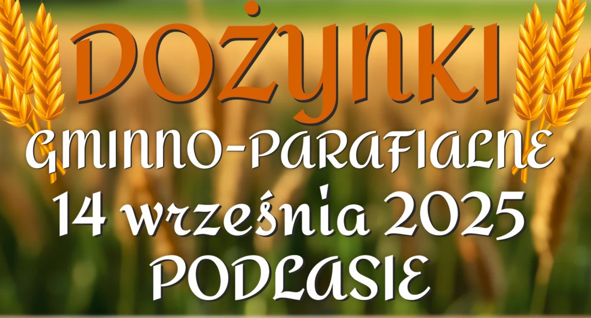 Wokół Nas, najbliższą niedzielę kolejna impreza dożynkowa powiecie płockim razem zapraszamy Podlasia Łąck) - zdjęcie, fotografia