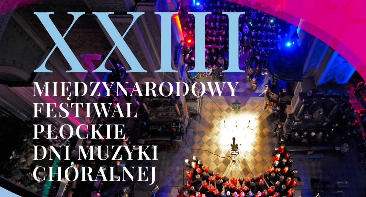 Koncert i zespół, XXIII Międzynarodowy Festiwal Płockie Muzyki Chóralnej - zdjęcie, fotografia