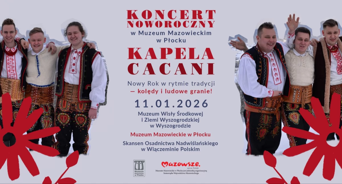 Koncert i zespół, Koncert Noworoczny Muzeum Mazowieckim Kapela Cacani wystąpi Tumskiej Wyszogrodzie Wiączeminie - zdjęcie, fotografia