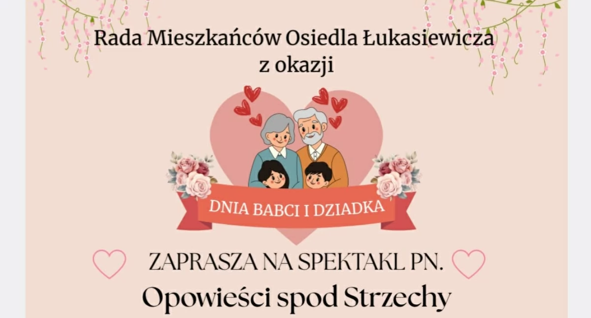 Wokół Nas, „Opowieści strzechy” spektakl zaprasza Mieszkańców Osiedla Łukasiewicza - zdjęcie, fotografia