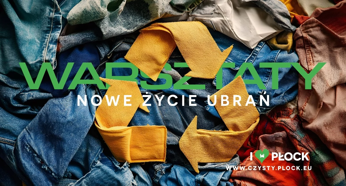 Warto wiedzieć, Drugie życie starych ubrań Kreatywne warsztaty Płocku najbliższy weekend - zdjęcie, fotografia
