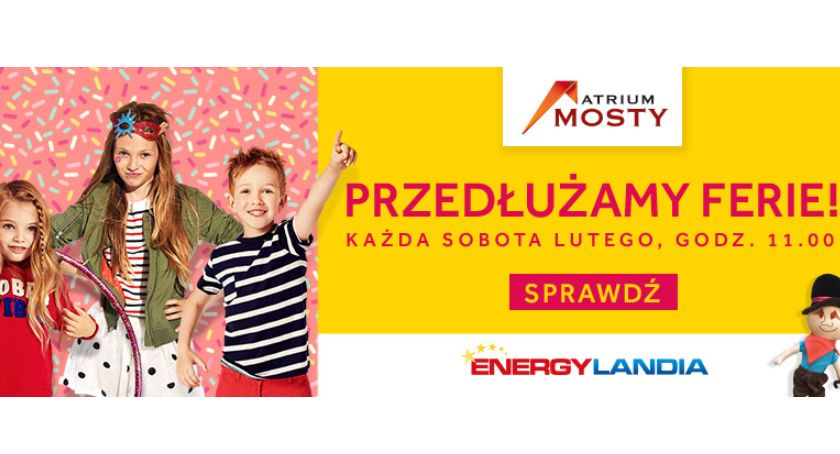 Atrium Mosty przedłuża ferie! Mnóstwo ciekawych wydarzeń