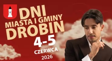 Dni Miasta i Gminy Drobin 2026. Koncerty i atrakcje dla całych rodzin!