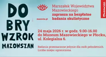 Zbadaj oczy bez skierowania! 24 maja do Muzeum Mazowieckiego w Płocku przyjadą lekarze okuliści